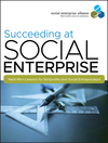 Succeeding at Social Enterprise: Hard-Won Lessons for Nonprofits and Social Entrepreneurs (0470405325) cover image