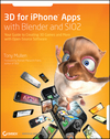 3D for iPhone Apps with Blender and SIO2: Your Guide to Creating 3D Games and More with Open-Source Software (0470574925) cover image