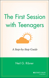 The First Session with Teenagers: A Step-by-Step Guide (0787949825) cover image