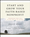 Start and Grow Your Faith-Based Nonprofit: Answering Your Call in the Service of Others (0787976725) cover image