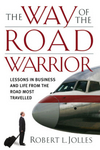 The Way of the Road Warrior: Lessons in Business and Life from the Road Most Traveled (0787980625) cover image