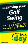 Improving Your Golf Swing In A Day For Dummies (1118376625) cover image Improving Your Golf Swing In A Day For Dummies (1118376625) cover image