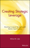 Creating Strategic Leverage: Matching Company Strengths with Market Opportunities (0471631426) cover image