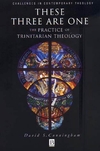 These Three are One: The Practice of Trinitarian Theology (1557869626) cover image