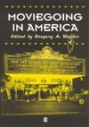 Moviegoing in America: A Sourcebook in the History of Film Exhibition (0631225927) cover image