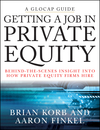 Getting a Job in Private Equity: Behind the Scenes Insight into How Private Equity Funds Hire (0470292628) cover image