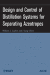 Design and Control of Distillation Systems for Separating Azeotropes (0470448628) cover image