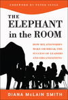 Elephant in the Room: How Relationships Make or Break the Success of Leaders and Organizations (1118015428) cover image