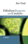 Palladium Reagents and Catalysts: New Perspectives for the 21st Century (0470850329) cover image