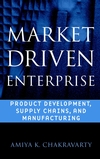 Market Driven Enterprise: Product Development, Supply Chains, and Manufacturing (0471244929) cover image