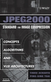 JPEG2000 Standard for Image Compression: Concepts, Algorithms and VLSI Architectures (0471484229) cover image