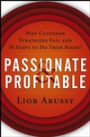 Passionate and Profitable: Why Customer Strategies Fail and Ten Steps to Do Them Right! (0471713929) cover image