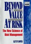 Beyond Value at Risk: The New Science of Risk Management (0471976229) cover image