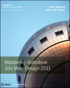 Mastering Autodesk 3ds Max Design 2011 (047088262X) cover image