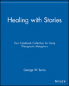 Healing with Stories: Your Casebook Collection for Using Therapeutic Metaphors (047178902X) cover image