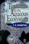 Toxicants in the Aqueous Ecosystem (047197272X) cover image