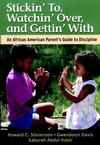 Stickin' To, Watchin' Over, and Gettin' With: An African American Parent's Guide to Discipline (078795702X) cover image