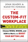 The Custom-Fit Workplace: Choose When, Where, and How to Work and Boost Your Bottom Line (0470633530) cover image