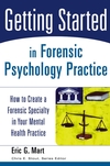 Getting Started in Forensic Psychology Practice: How to Create a Forensic Specialty in Your Mental Health Practice  (0471753130) cover image