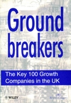 Groundbreakers: The Key 100 Growth Companies in the UK  (0471964530) cover image