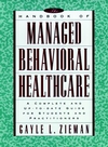 The Handbook of Managed Behavioral Healthcare: A Complete and Up-to-Date Guide for Students and Practitioners (0787941530) cover image