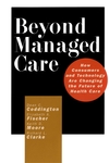 Beyond Managed Care: How Consumers and Technology Are Changing the Future of Health Care (0787953830) cover image