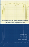 Course Notes on the Interpretation of Infrared and Raman Spectra (0471248231) cover image