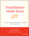 TradeStation Made Easy!: Using EasyLanguage to Build Profits with the World's Most Popular Trading Software (0471353531) cover image