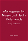 Management for Nurses and Health Professionals: Theory into Practice (0632064331) cover image