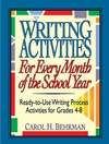 Writing Activities for Every Month of the School Year: Ready-to-Use Writing Process Activities for Grades 4-8 (0787966231) cover image