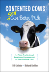 Contented Cows Still Give Better Milk, Revised and Expanded: The Plain Truth about Employee Engagement and Your Bottom Line (1118292731) cover image