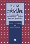 Know Your Customer: New Approaches to Understanding Customer Value and Satisfaction (1557865531) cover image