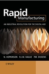 Rapid Manufacturing: An Industrial Revolution for the Digital Age (0470016132) cover image