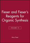 Fieser and Fieser's Reagents for Organic Synthesis, Volume 15 (0471521132) cover image