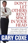 Don't Let Others Rent Space in Your Head: Your Guide to Living Well, Overcoming Obstacles, and Winning at Everything in Life (0471746932) cover image