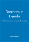 Descartes to Derrida: An Introduction to European Philosophy (0631201432) cover image