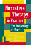 Narrative Therapy in Practice: The Archaeology of Hope (0787903132) cover image