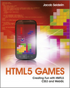 HTML5 Games: Creating Fun with HTML5, CSS3, and WebGL (1119976332) cover image