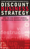 Discount Business Strategy: How the New Market Leaders are Redefining Business Strategy (0470033533) cover image