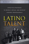 Latino Talent: Effective Strategies to Recruit, Retain and Develop Hispanic Professionals (0470125233) cover image