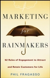 Marketing for Rainmakers: 52 Rules of Engagement to Attract and Retain Customers for Life (0470247533) cover image