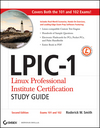 LPIC-1: Linux Professional Institute Certification Study Guide: (Exams 101 and 102), 2nd Edition 