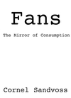 Fans: The Mirror of Consumption (0745629733) cover image