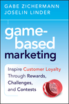 Game-Based Marketing: Inspire Customer Loyalty Through Rewards, Challenges, and Contests  (0470562234) cover image