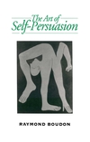 The Art of Self-Persuasion: The Social Explanation of False Beliefs (0745619134) cover image