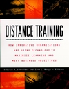 Distance Training: How Innovative Organizations are Using Technology to Maximize Learning and Meet Business Objectives (0787943134) cover image