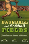 Baseball and Softball Fields: Design, Construction, Renovation, and Maintenance (0471447935) cover image
