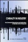 Chirality in Industry: The Commercial Manufacture and Applications of Optically Active Compounds (0471963135) cover image