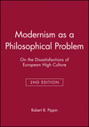 Modernism as a Philosophical Problem: On the Dissatisfactions of European High Culture, 2nd Edition (0631214135) cover image