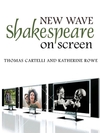 New Wave Shakespeare on Screen (0745633935) cover image